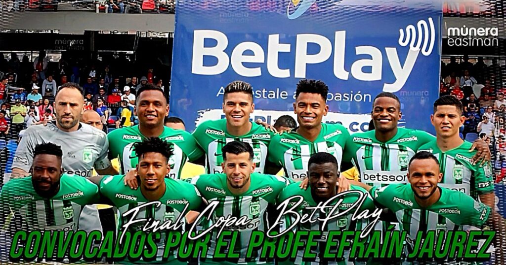 ESTOS SON LOS CONVOCADOS POR PROFE EFRAÍN JUAREZ PARA LA FINAL COPA BETPLAY