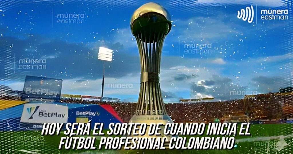 HOY SERÁ EL SORTEO DE CUANDO INICIA EL FÚTBOL PROFESIONAL COLOMBIANO